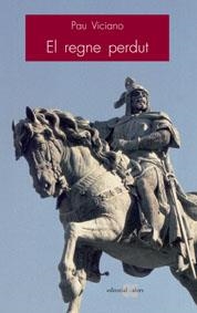 REGNE PERDUT, EL : QUATRE HISTORIADORS A LA RECERCA DE LA ID | 9788495916433 | VICIANO NAVARRO, PAU (1963- ) | Llibres.cat | Llibreria online en català | La Impossible Llibreters Barcelona