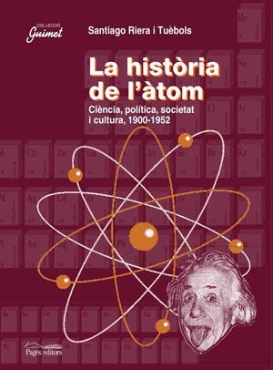 HISTÒRIA DE L´ÀTOM, LA | 9788497793001 | RIERA I TUÈBOLS, SANTIAGO | Llibres.cat | Llibreria online en català | La Impossible Llibreters Barcelona