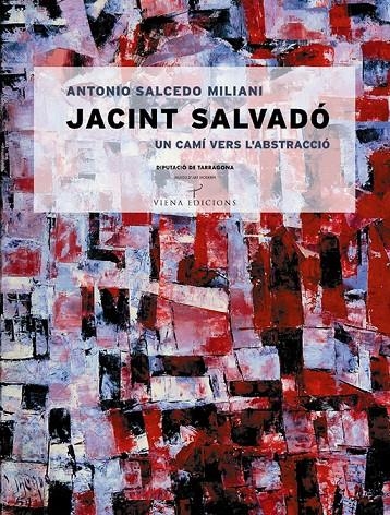 JACINT SALVADÓ.UN CAMÍ VERS L´ABSTRACCIÓ | 9788483303399 | SALCEDO MILIANI, ANTONIO | Llibres.cat | Llibreria online en català | La Impossible Llibreters Barcelona