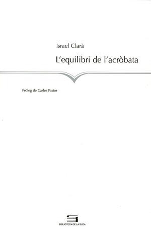 EQUILIBRI DE L´ACRÒBATA, L´ | 9788497792868 | CLARÀ, ISRAEL | Llibres.cat | Llibreria online en català | La Impossible Llibreters Barcelona