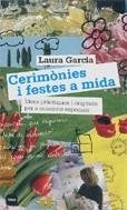 Cerimònies i festes fetes a mida | 9788496499126 | García, Laura | Llibres.cat | Llibreria online en català | La Impossible Llibreters Barcelona