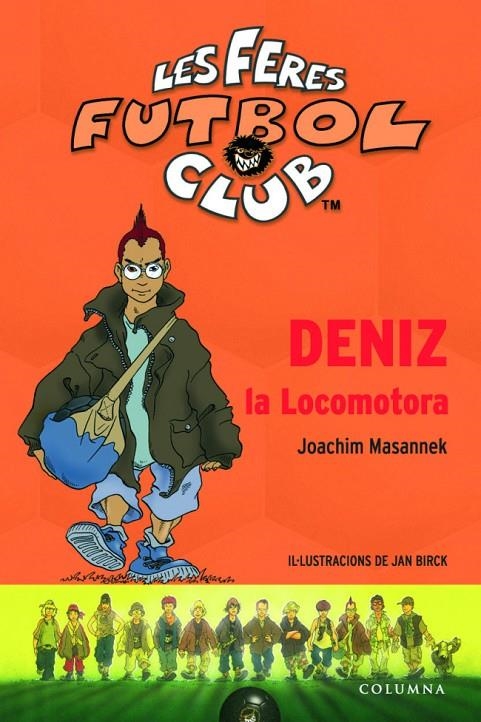 Les feres futbol club. Deniz la Locomotora | 9788466406529 | Masannek, Joachim | Llibres.cat | Llibreria online en català | La Impossible Llibreters Barcelona