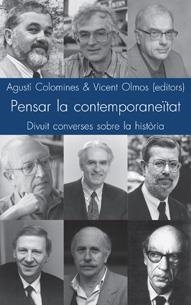 PENSAR LA CONTEMPORANEÏTAT : DIVUIT ENTREVISTES SOBRE LA HIS | 9788495916396 | COLOMINES I COMPANYS, AGUSTI ,   ED. LIT. | Llibres.cat | Llibreria online en català | La Impossible Llibreters Barcelona