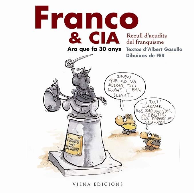 Franco & Cia. Ara que fa 30 anys. | 9788483303559 | Gasulla, Albert | Llibres.cat | Llibreria online en català | La Impossible Llibreters Barcelona