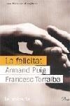 La felicitat | 9788484378457 | Puig i Tàrrech, Armand ; Torralba Rosselló, Francesc | Llibres.cat | Llibreria online en català | La Impossible Llibreters Barcelona