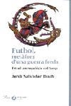 Fútbol, metàfora d'una guerra | 9788484378242 | Salvador, Jordi | Llibres.cat | Llibreria online en català | La Impossible Llibreters Barcelona