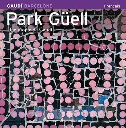 PARK GÜELL. UNE UTOPIE DE GAUDÍ | 9788484781189 | CARANDELL, JOSEP M. | Llibres.cat | Llibreria online en català | La Impossible Llibreters Barcelona