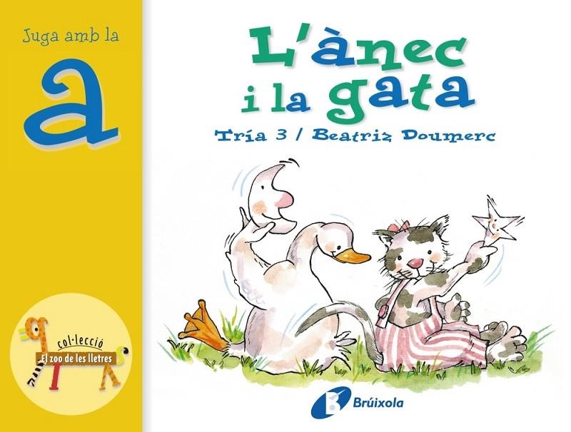 Juga amb la a. L'ànec i la gata | 9788483041819 | Doumerc, Beatriz | Llibres.cat | Llibreria online en català | La Impossible Llibreters Barcelona