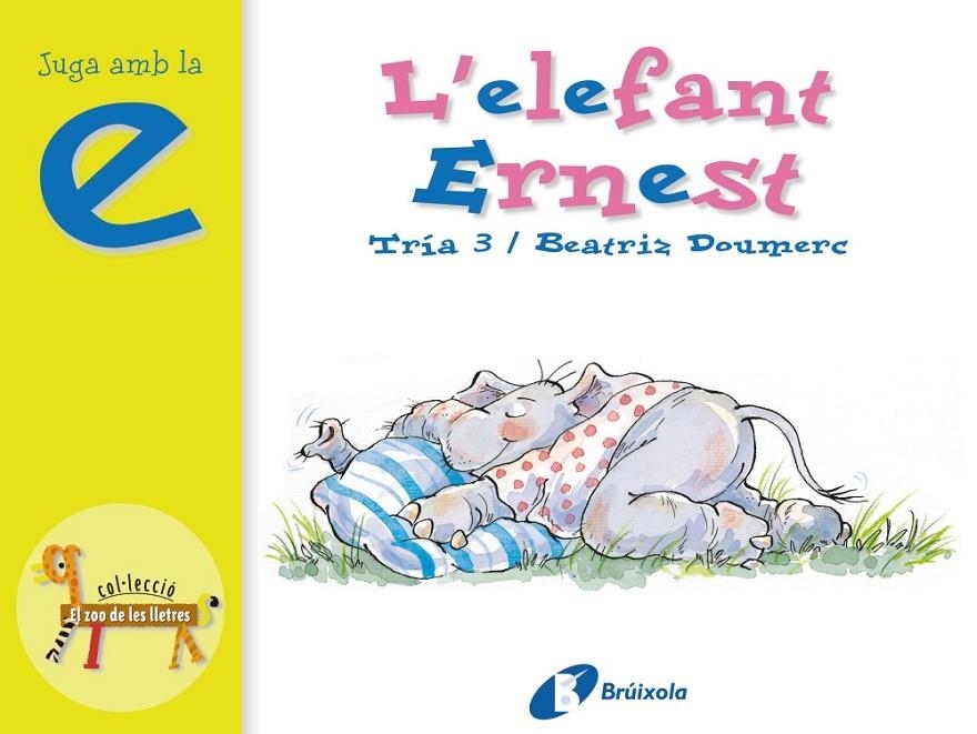 ga amb la e. L'elefant Ernest | 9788483041826 | Doumerc, Beatriz | Llibres.cat | Llibreria online en català | La Impossible Llibreters Barcelona