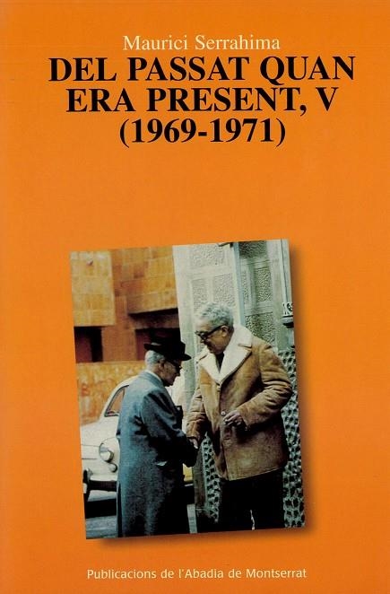 DEL PASSAT QUAN ERA PRESENT V (1969-1971) | 9788484157540 | SERRAHIMA, MAURICI | Llibres.cat | Llibreria online en català | La Impossible Llibreters Barcelona