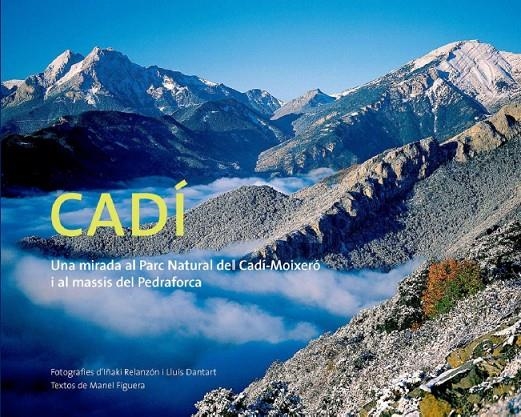 Cadí. Una mirada al parc natural del Cadí-Moixeró i al massís del Pedraforca. | 9788495987266 | Figuera i Abadal, Manel | Llibres.cat | Llibreria online en català | La Impossible Llibreters Barcelona