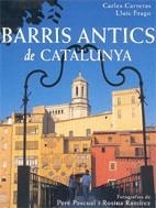 Barris antics de Catalunya | 9788496521056 | Carreras i Verdaguer, Carles ; Frago, lluís | Llibres.cat | Llibreria online en català | La Impossible Llibreters Barcelona