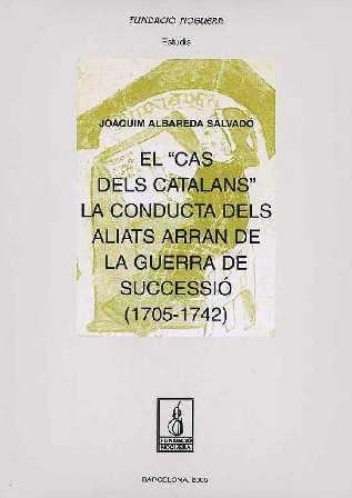 CAS DELS CATALANS.LA CONDUCTA DELS ALIATS ARRAN... | 9788497793230 | ALBAREDA SALVADÓ, JOAQUIM | Llibres.cat | Llibreria online en català | La Impossible Llibreters Barcelona