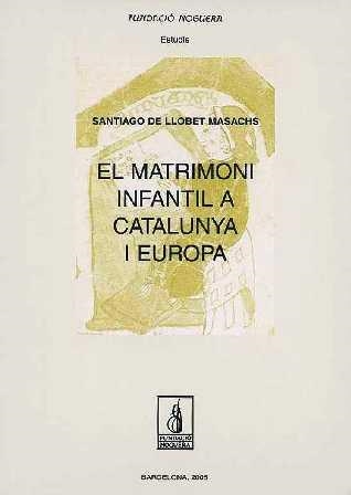 MATRIMONI INFANTIL A CATALUNYA I EUROPA, EL | 9788497793247 | DE LLOBET MASACHS, SANTIAGO | Llibres.cat | Llibreria online en català | La Impossible Llibreters Barcelona