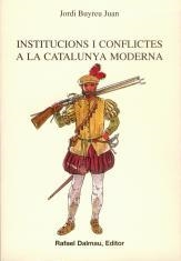 Institucions i conflictes a la Catalunya moderna | 9788423206902 | Buyreu Juan, Jordi | Llibres.cat | Llibreria online en català | La Impossible Llibreters Barcelona