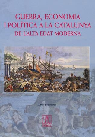 Guerra, economia i política a la Catalunya de l'alta edat moderna | 9788495695529 | Junqueras, Oriol | Llibres.cat | Llibreria online en català | La Impossible Llibreters Barcelona