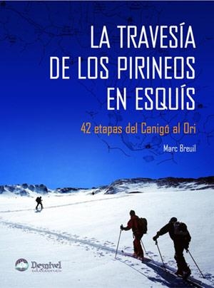 TRAVESIA DE LOS PIRINEOS EN ESQUIS, LA : 42 ETAPAS DEL CANIG | 9788498290073 | BREUIL, MARC | Llibres.cat | Llibreria online en català | La Impossible Llibreters Barcelona