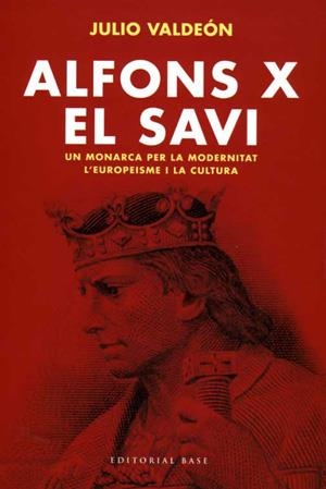 Alfons X el Savi. El monarca per la modernitat, l'europeisme i la cultura | 9788485031498 | Valdeón, Julio | Llibres.cat | Llibreria online en català | La Impossible Llibreters Barcelona