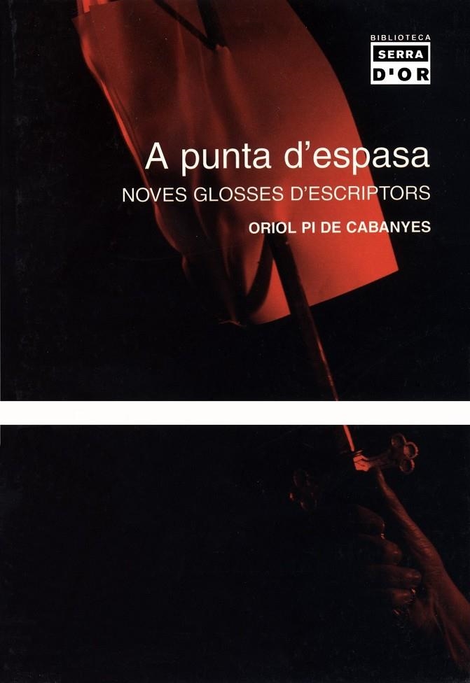 A punta d'espasa. Noves glosses d'escriptors | 9788484157076 | Pi de Cabanyes, Oriol | Llibres.cat | Llibreria online en català | La Impossible Llibreters Barcelona