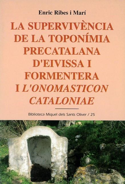 La supervivència de la toponímia precatalana d'Eivissa i Formentera i l' Onomasticon Cataloniae | 9788484157144 | Ribes i Marí, Enric | Llibres.cat | Llibreria online en català | La Impossible Llibreters Barcelona