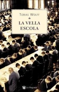 La vella escola | 9788478713486 | Wolff, Tobias | Llibres.cat | Llibreria online en català | La Impossible Llibreters Barcelona