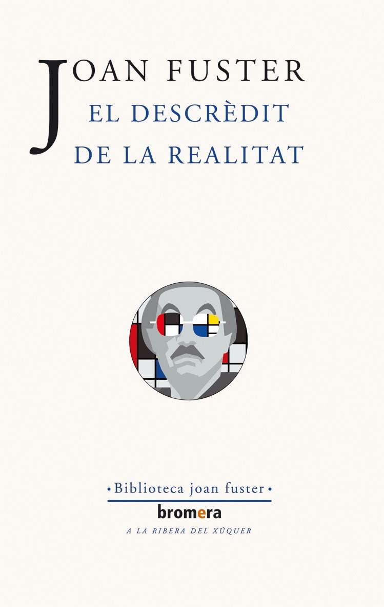 El descrèdit de la realitat | 9788476608098 | Fuster, Joan | Llibres.cat | Llibreria online en català | La Impossible Llibreters Barcelona