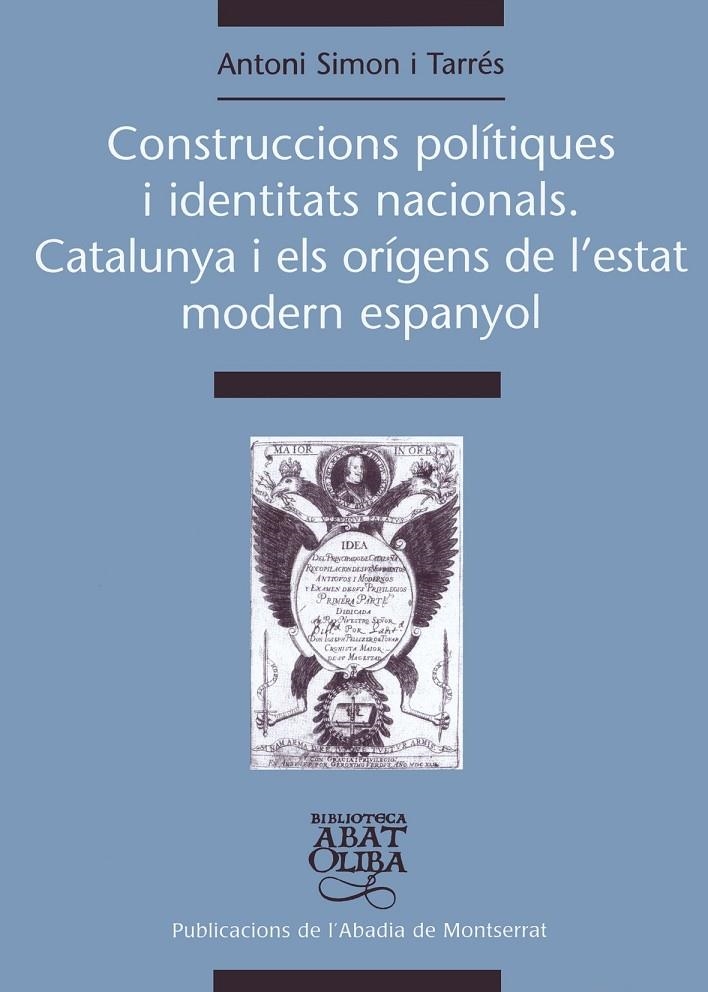 Construccions polítiques i identitats nacionals. Catalunya i els orígens de l'estat modern espanyol | 9788484156802 | Simón i Tarrés Antoni | Llibres.cat | Llibreria online en català | La Impossible Llibreters Barcelona