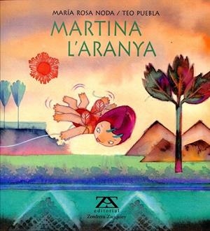 Martina l'Aranya | 9788484180661 | Noda, Maria Rosa ; Puebla, Teo | Llibres.cat | Llibreria online en català | La Impossible Llibreters Barcelona