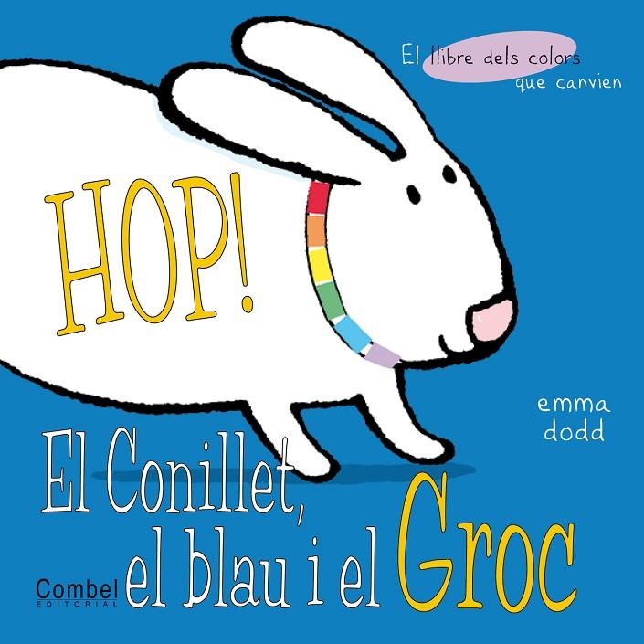 El Conillet, el blau i el groc | 9788478648191 | Dodd, Emma | Llibres.cat | Llibreria online en català | La Impossible Llibreters Barcelona