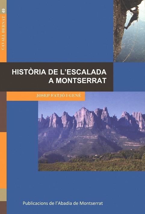 HISTORIA DE L'ESCALADA A MONTSERRAT | 9788484157229 | FATJO I GENE, JOSEP | Llibres.cat | Llibreria online en català | La Impossible Llibreters Barcelona