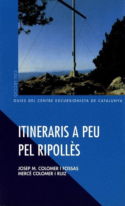 Itineraris a peu pel ripollès. | 9788484157052 | Colomer, Josep Maria ; Colomer i Ruiz, Mercè | Llibres.cat | Llibreria online en català | La Impossible Llibreters Barcelona