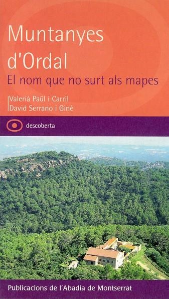 Muntanyes d'Ordal. El nom que no surt als mapes. | 9788484157182 | Paül i Carril, Valerià ; Serrano i Giné, David | Llibres.cat | Llibreria online en català | La Impossible Llibreters Barcelona