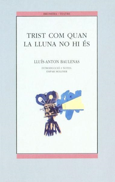 Trist com quan la lluna no hi és | 9788476602379 | Baulenas i Setó, Lluís-Anton | Llibres.cat | Llibreria online en català | La Impossible Llibreters Barcelona