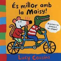 ÉS MILLOR AMB LA MAISY! | 9788484882336 | LUCY COUSINS | Llibres.cat | Llibreria online en català | La Impossible Llibreters Barcelona