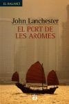 El port de les aromes | 9788429753097 | Lanchester, John | Llibres.cat | Llibreria online en català | La Impossible Llibreters Barcelona