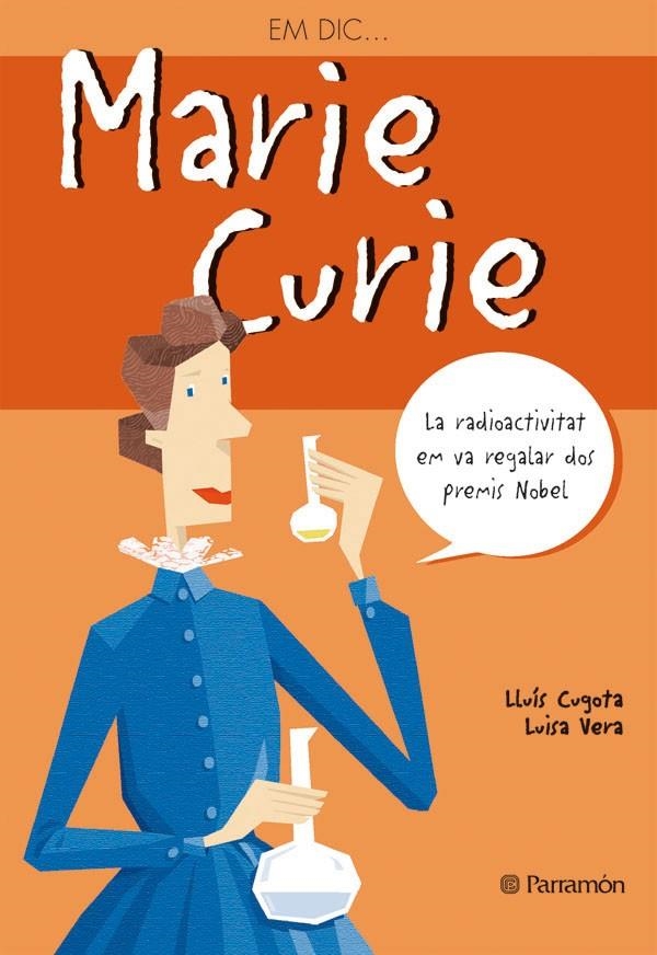 Em dic... Marie Curie | 9788434228245 | Cugota, Lluís | Llibres.cat | Llibreria online en català | La Impossible Llibreters Barcelona