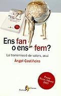 Ens fan o ens fem? La transmissió de valors, avui | 9788473068369 | Castiñeira Fernández, Ángel | Llibres.cat | Llibreria online en català | La Impossible Llibreters Barcelona