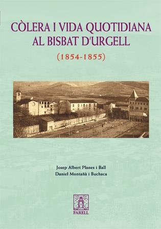 Còlera i vida quotidiana al Bisbat d'Urgell (1854-1855) | 9788495695475 | Planes Ball, Josep Albert ; Montañà i Buchaca, Daniel | Llibres.cat | Llibreria online en català | La Impossible Llibreters Barcelona