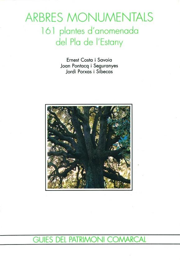 Arbres Monumentals. 161 plantes d'anomenada del Pla de l'Estany | 9788488589170 | Costa, Ernest ; Pontach, Joan ; Porxes, Jordi | Llibres.cat | Llibreria online en català | La Impossible Llibreters Barcelona