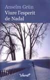 VIURE L'ESPERIT DE NADAL | 9788482976716 | GRÜN, ANSELM | Llibres.cat | Llibreria online en català | La Impossible Llibreters Barcelona