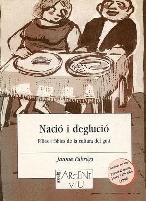 Nació i deglució. Fílies i fòbies de la cultura del gust | 9788479354091 | Fàbrega, Jaume | Llibres.cat | Llibreria online en català | La Impossible Llibreters Barcelona