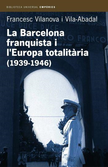 La Barcelona franquista i l'Europat | 9788497870955 | Vilanova, Francesc | Llibres.cat | Llibreria online en català | La Impossible Llibreters Barcelona