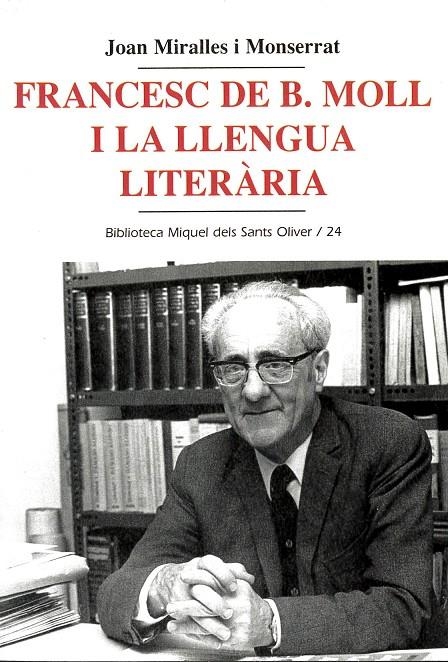 Francesc de B. Moll i la llengua literària | 9788484157168 | Miralles i Monserrat, Joan | Llibres.cat | Llibreria online en català | La Impossible Llibreters Barcelona