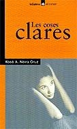 Les coses clares | 9788424682644 | Neira Cruz, Xosé A. | Llibres.cat | Llibreria online en català | La Impossible Llibreters Barcelona