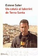 Un català al laberint de Terra Santa | 9788497081504 | Soler, Esteve | Llibres.cat | Llibreria online en català | La Impossible Llibreters Barcelona