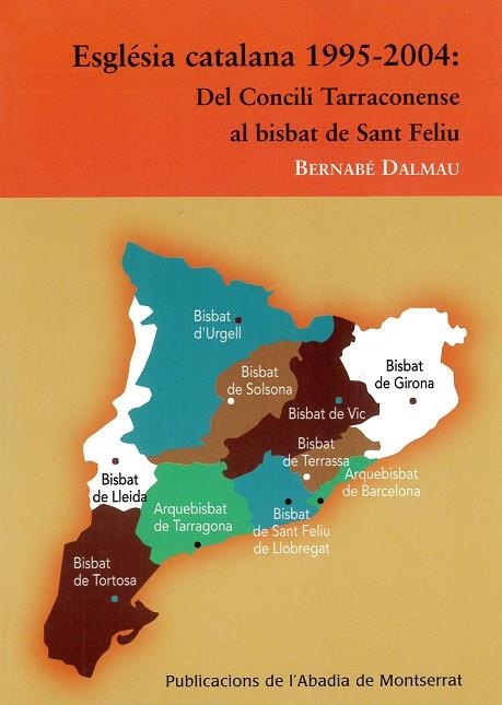 Església catalana 1995-2004: Del Concili Tarraconense al bisbat de Sant Feliu | 9788484156918 | Dalmau, Bernabé | Llibres.cat | Llibreria online en català | La Impossible Llibreters Barcelona