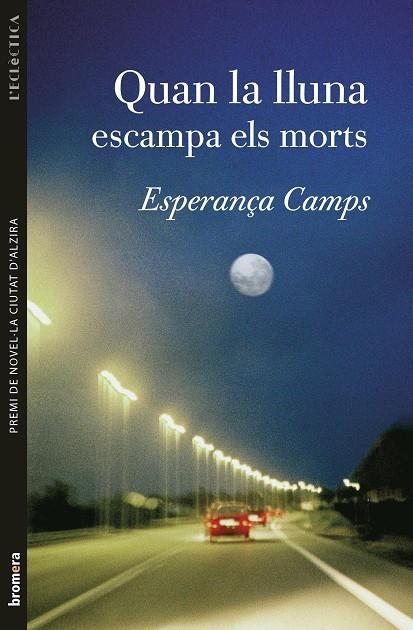 Quan la lluna escampa els morts | 9788476606742 | Camps, Esperança | Llibres.cat | Llibreria online en català | La Impossible Llibreters Barcelona