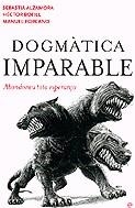 Dogmàtica imparable. Abandoneu tota esperança | 9788497343022 | Alzamora i Martín, Sebastià ; Bofill, Hèctor ; Forcano, Manuel | Llibres.cat | Llibreria online en català | La Impossible Llibreters Barcelona