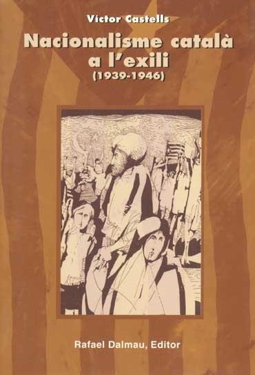 Nacionalisme català a l'exili (1939- 1946) | 9788423206780 | Castells i Benosa, Víctor | Llibres.cat | Llibreria online en català | La Impossible Llibreters Barcelona