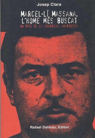 Marcel·lí Massana, l'home més buscat. Un mite de la guerrilla anarquista | 9788423206797 | Clara i Resplandis, Josep | Llibres.cat | Llibreria online en català | La Impossible Llibreters Barcelona